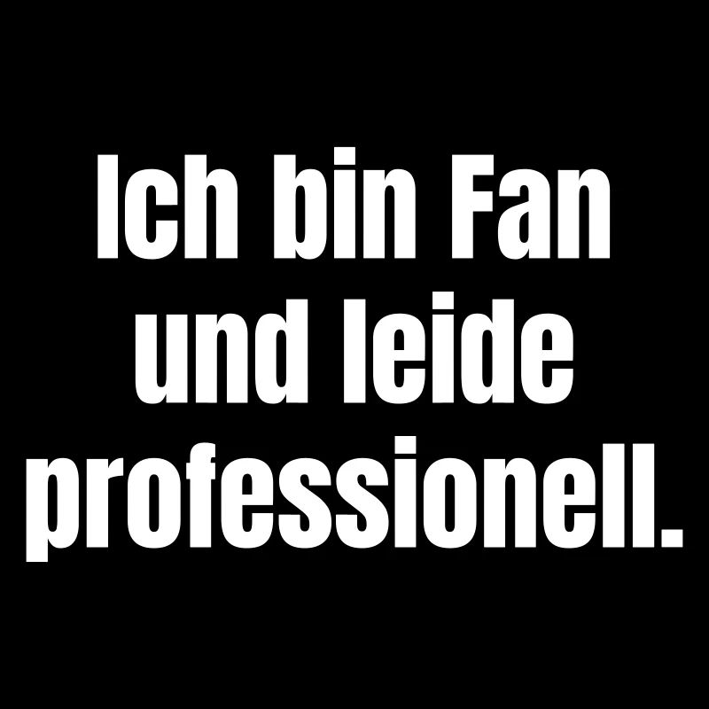 Ich bin Fan und leider professionell.