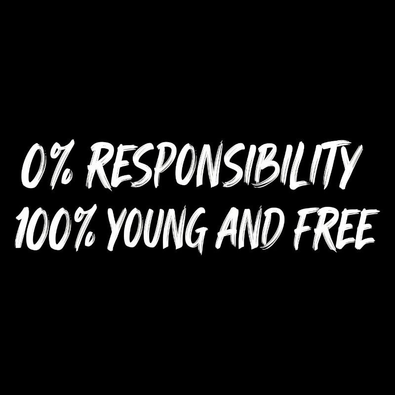 Young and free: Zero responsibility