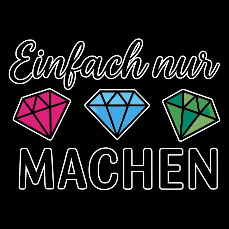 Einfach nur machen