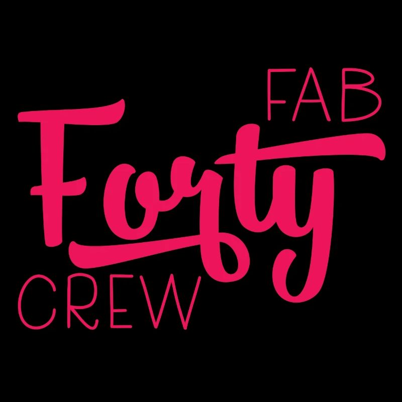 40th birthday: Fab Forty Crew