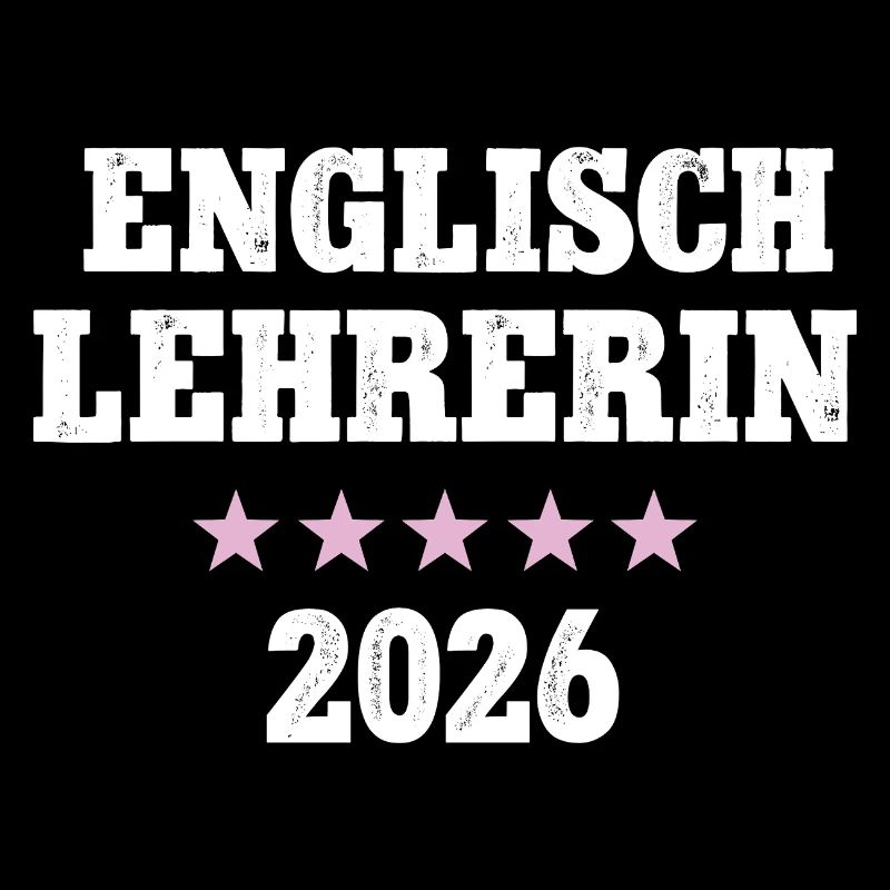 Englischlehrerin 2026 Lehramt Englisch Lehrerin