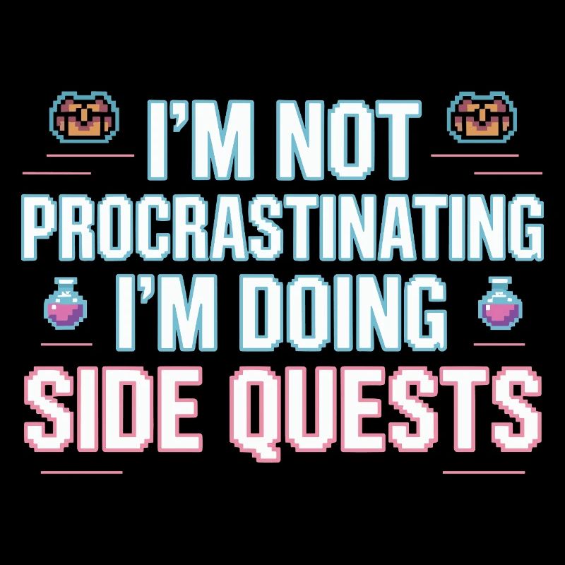 Im Not Procrastinating Im Doing Side Quests