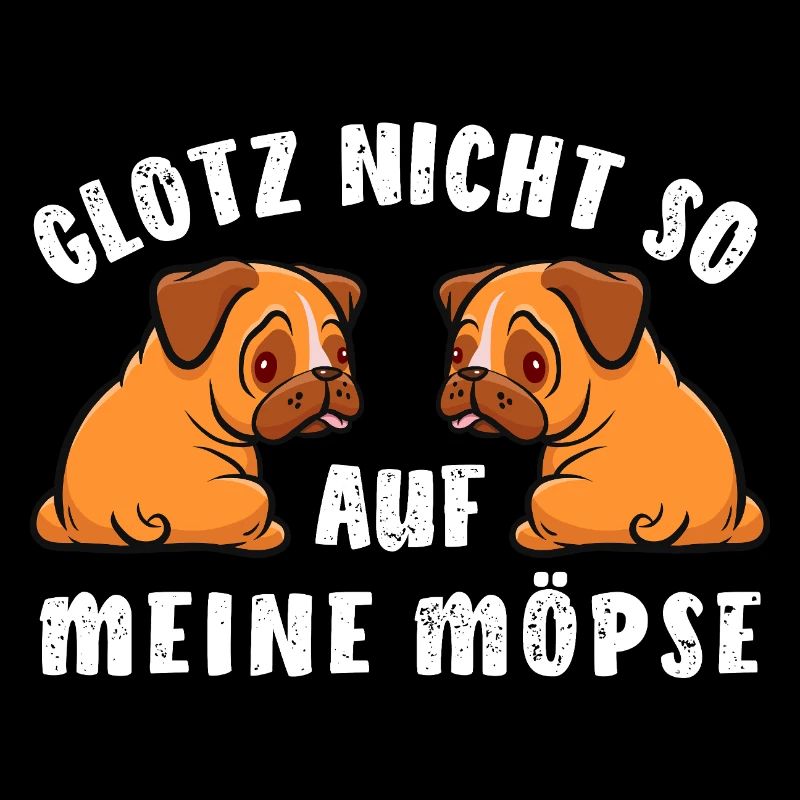 Mops - Glotz nicht so auf meine Möpse - Kostüm