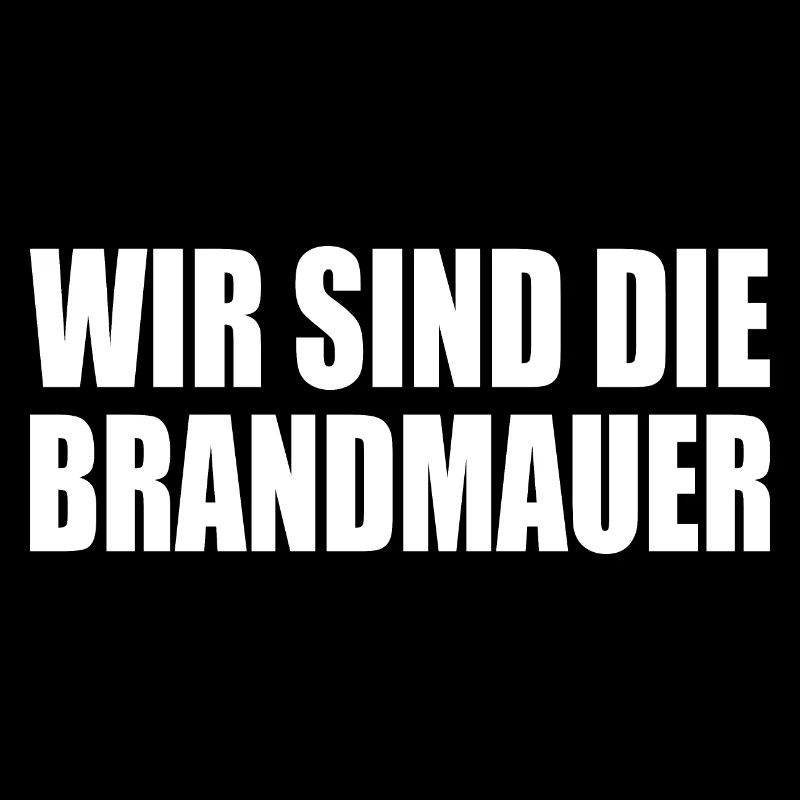 wir sind die brandmauer