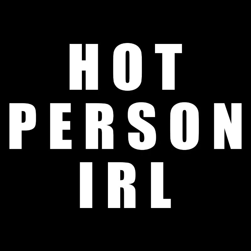 Hot person irl