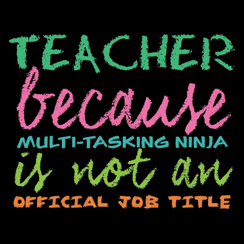 Lehrer / Schule: Teacher because Multi-Tasking