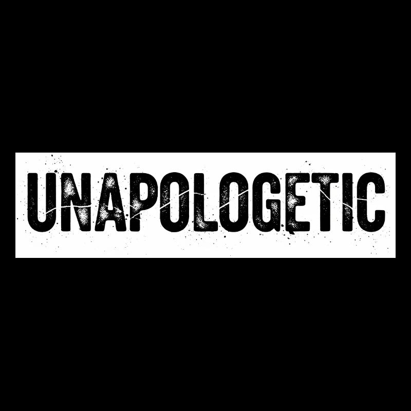 Unapologetic Authentics