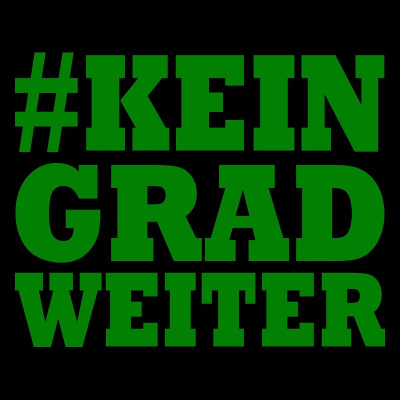 KEIN GRAD WEITER