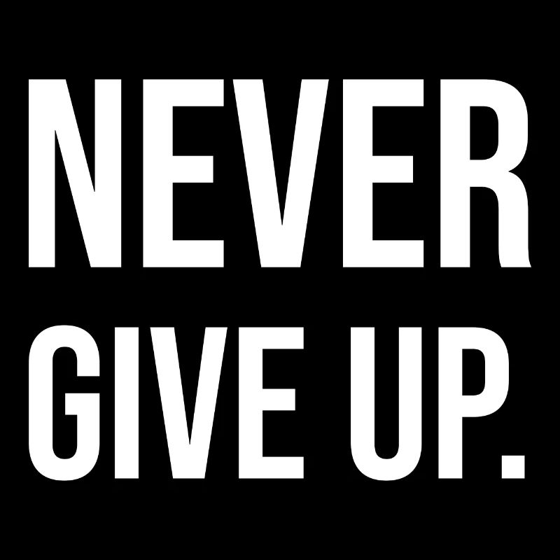 Never Give Up