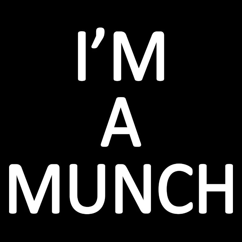 Im a munch