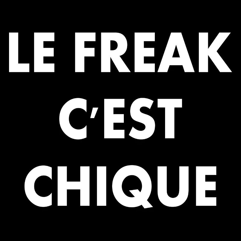 le freak c'est chique