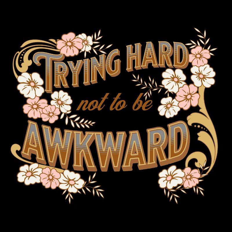 trying hard not to be awkward