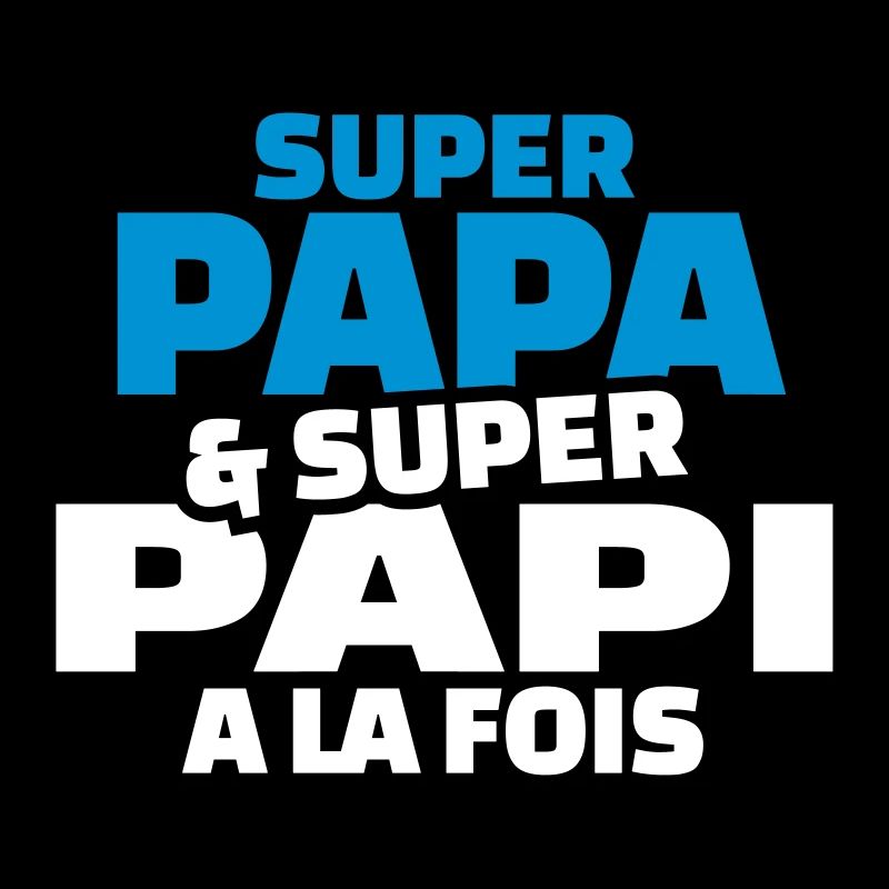 super papa et super papy à la fois