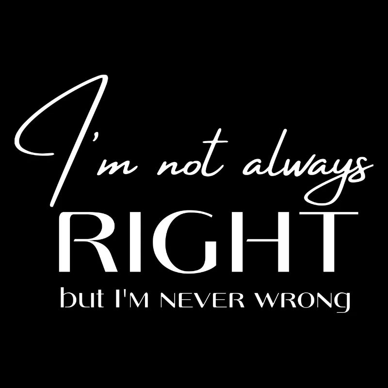 Not Always Right Typography Tee