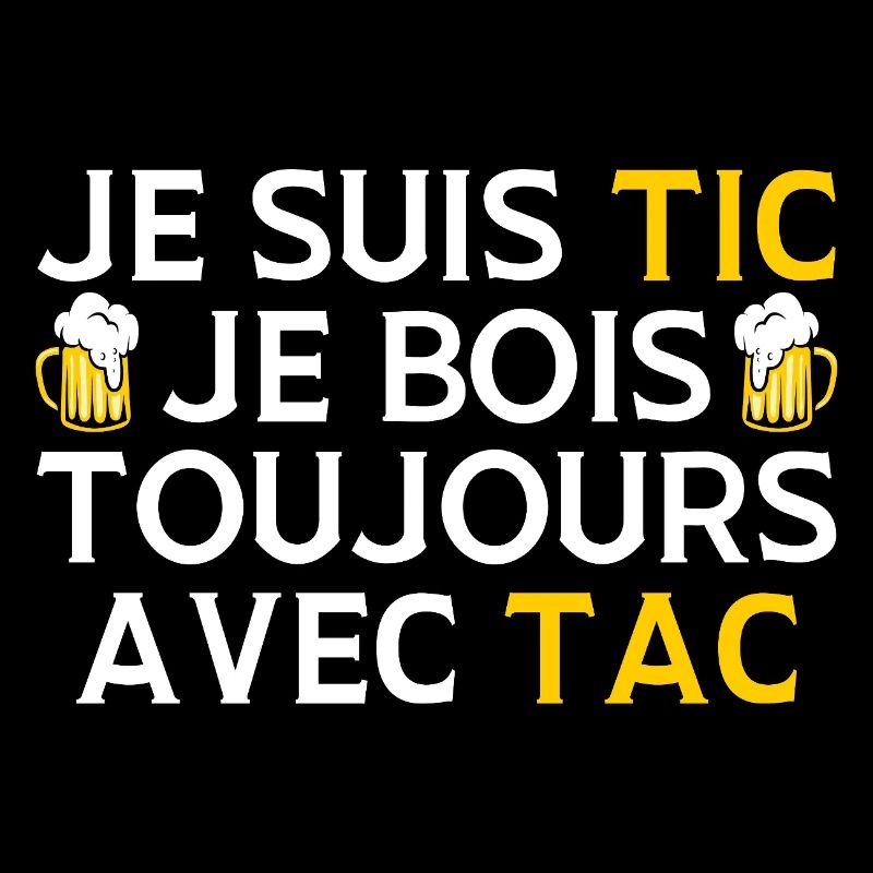 Je Suis Tic Je Bois Toujours Avec Tac Duo Drole