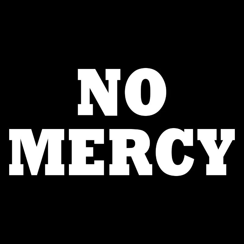 No mercy