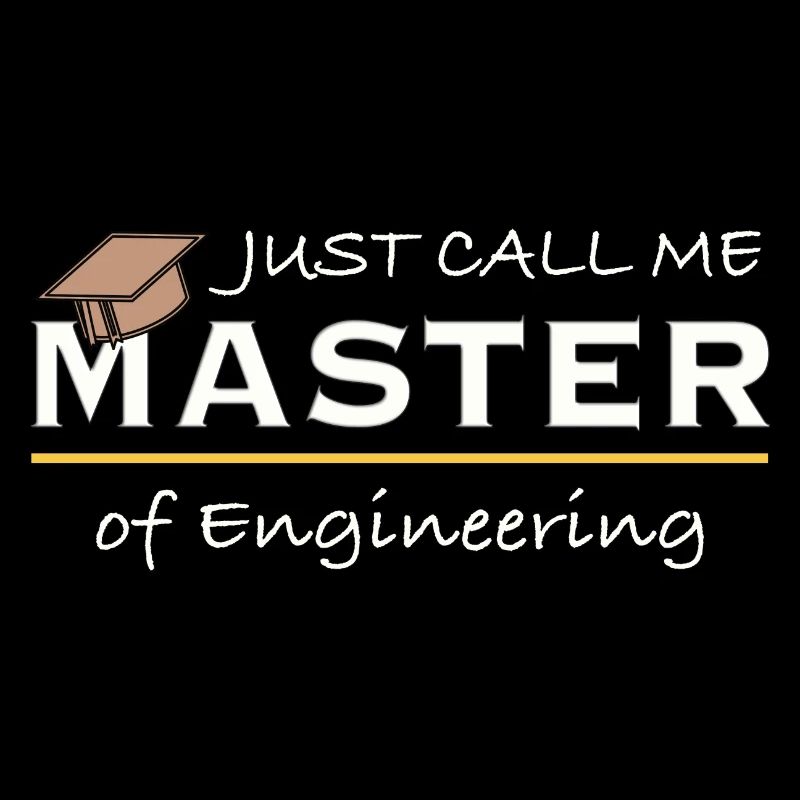 Just Call Me Master of Engineering Engineer Humor