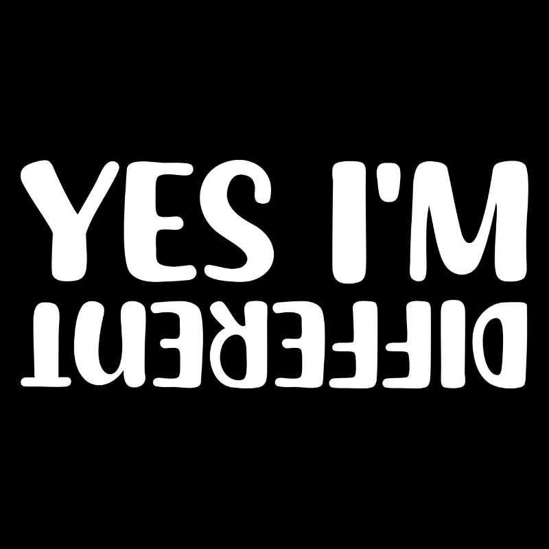 Yes I'm different, Funny Sayings Gift Idea