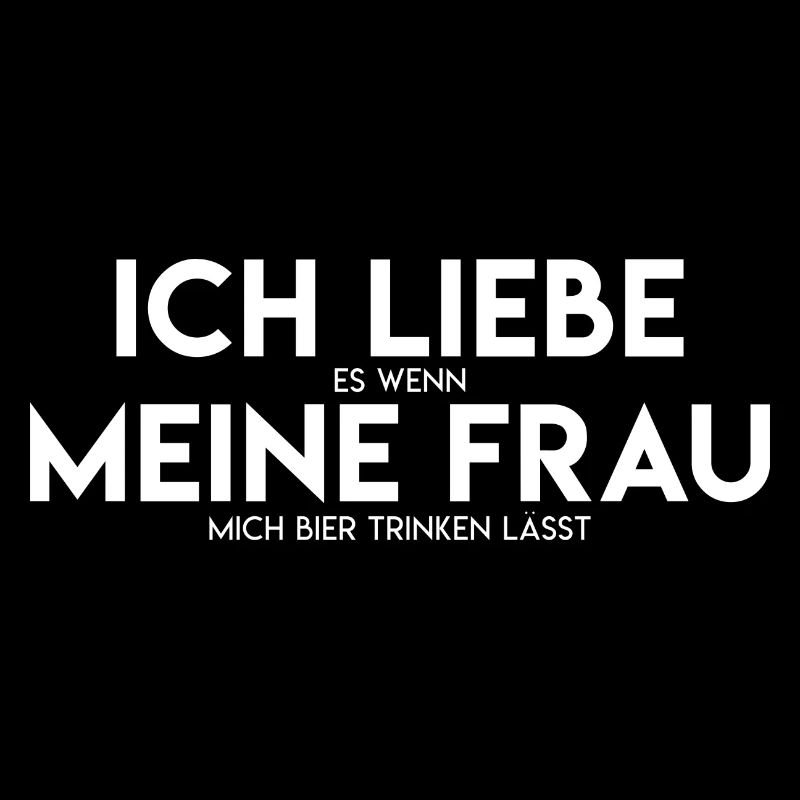 Bier - Liebe meine Frau