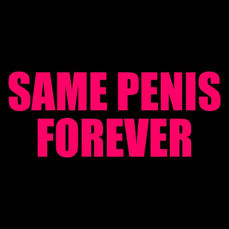 Same penis forever