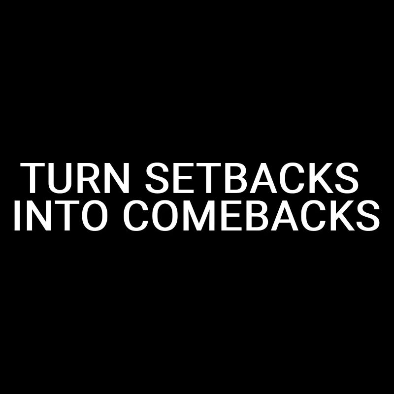 Turn setbacks into comebacks