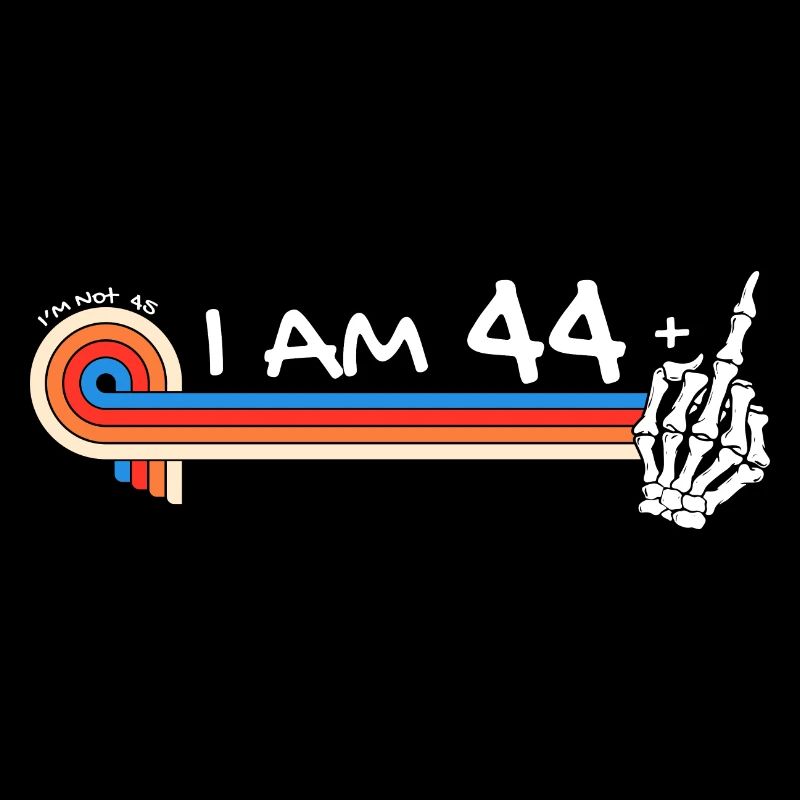 I Am 44 Plus Middle Finger - 45th Birthday