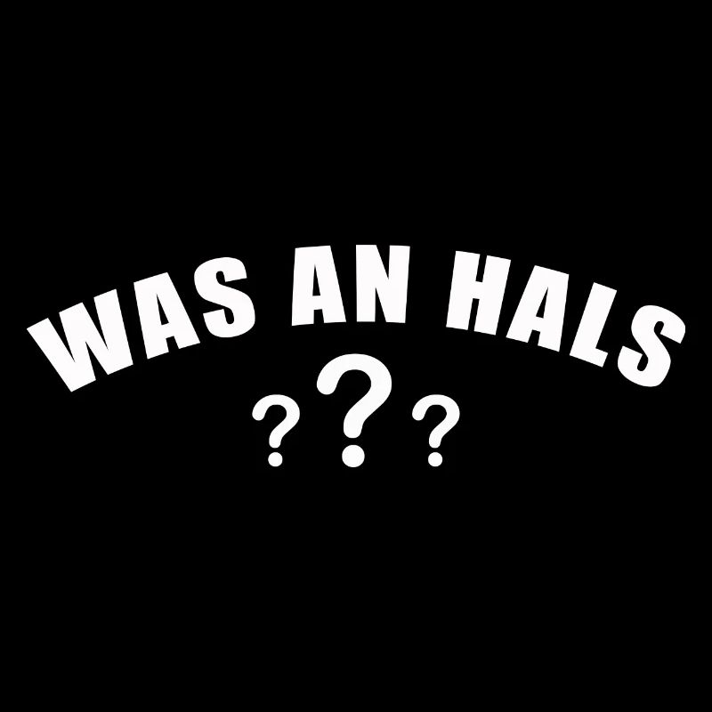 Was an Hals ?