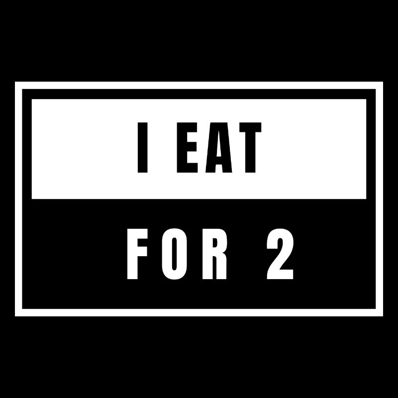 I eat for 2