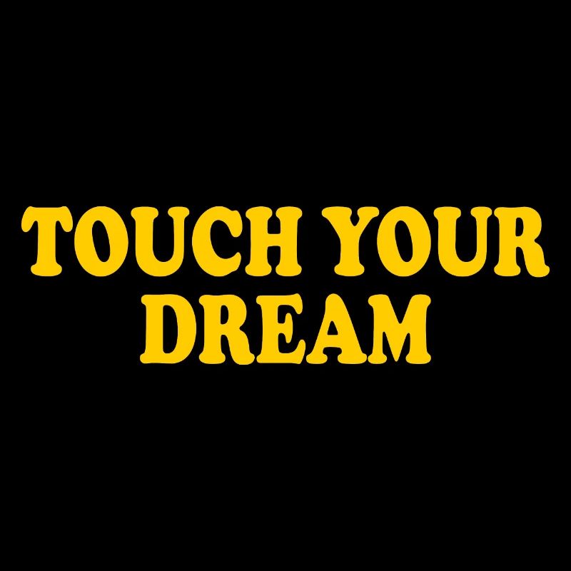 touch you dream