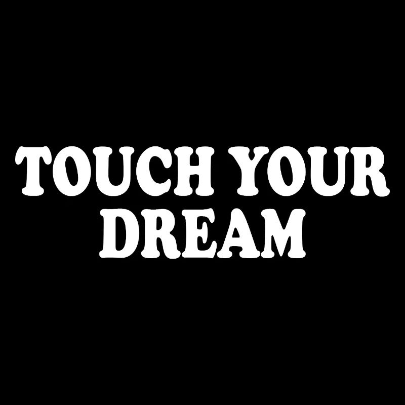 touch your dream