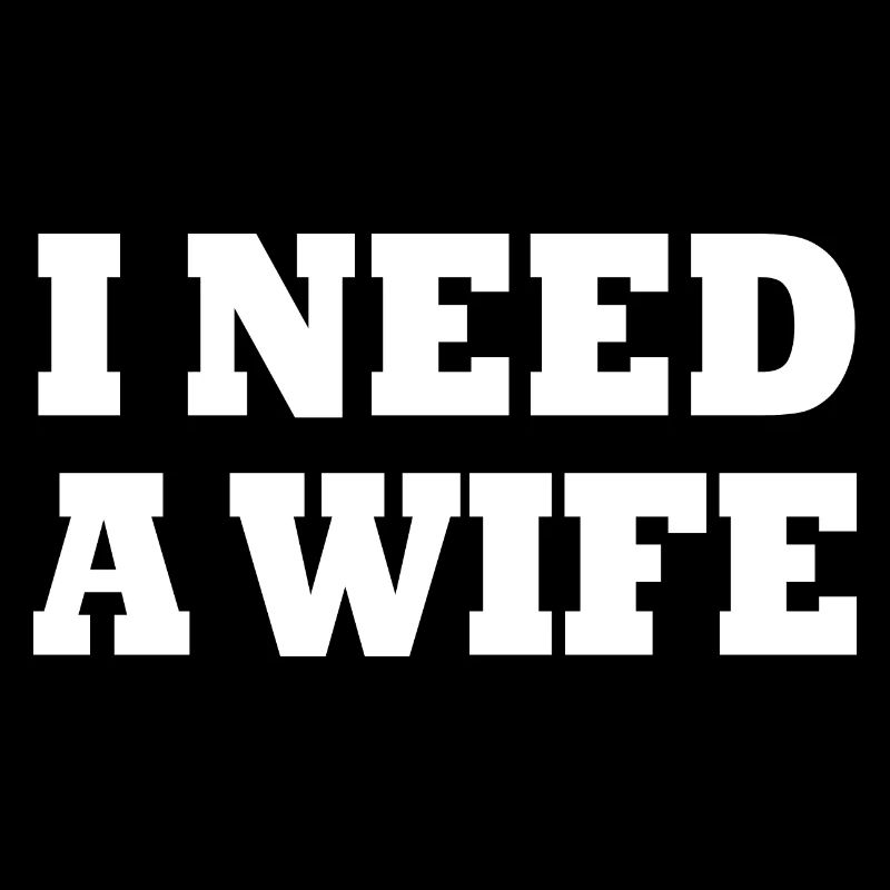 I need a wife