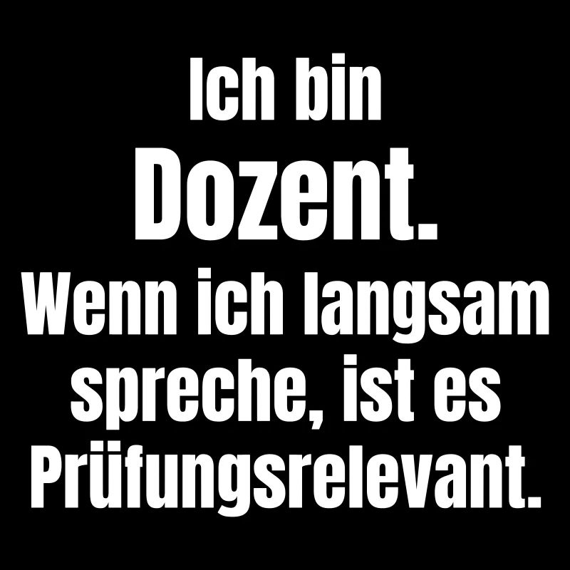 Ich bin Dozent Spruch