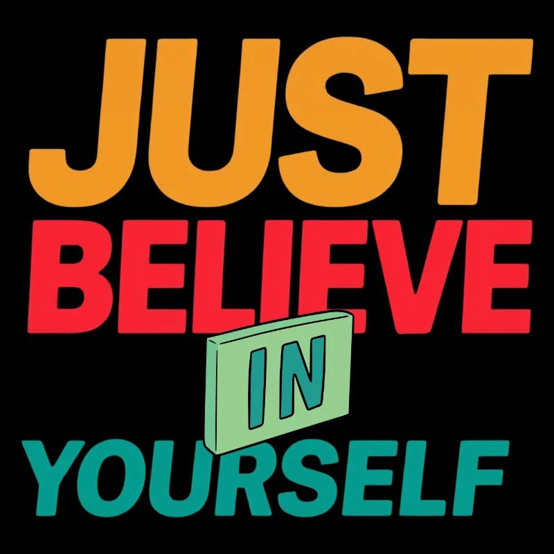 T-Shirt "GLAUB EINFACH AN DICH SELBST"