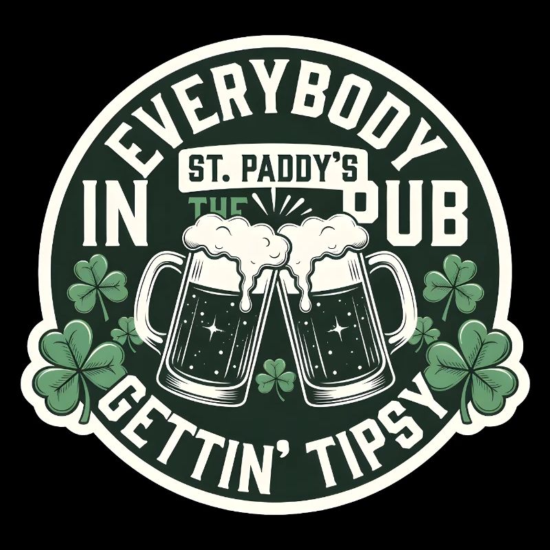 Everybody Gettin Tipsy St Patrick's Pub