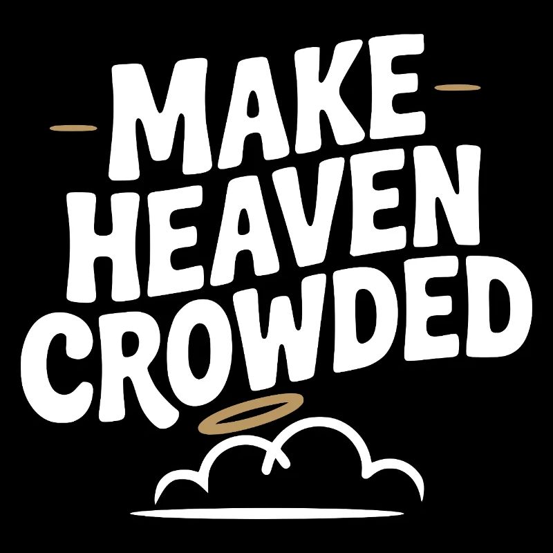 Make Heaven Crowed