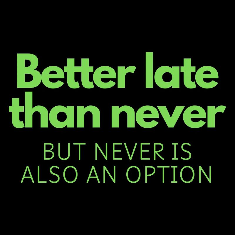 Better late than never