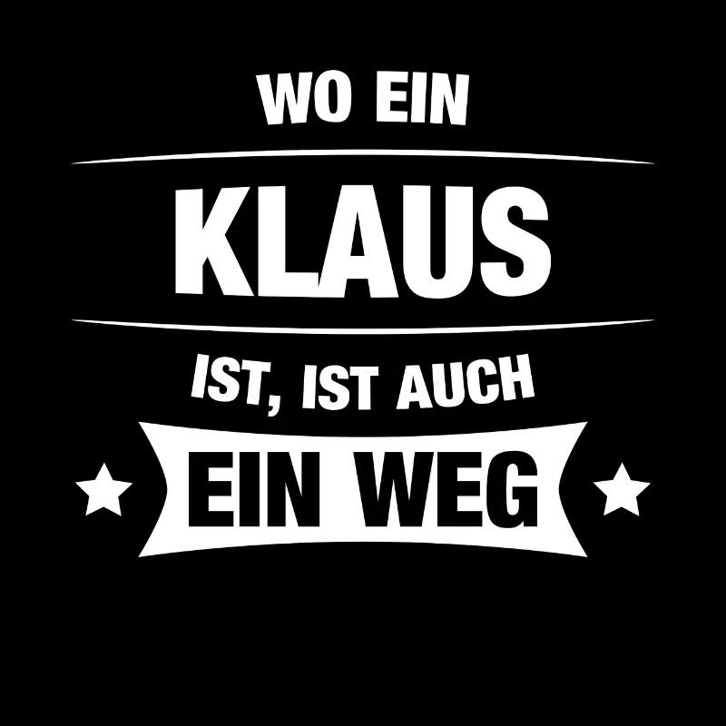 KLAUS Spruch Geschenkidee Geburtstag Witzig Cool
