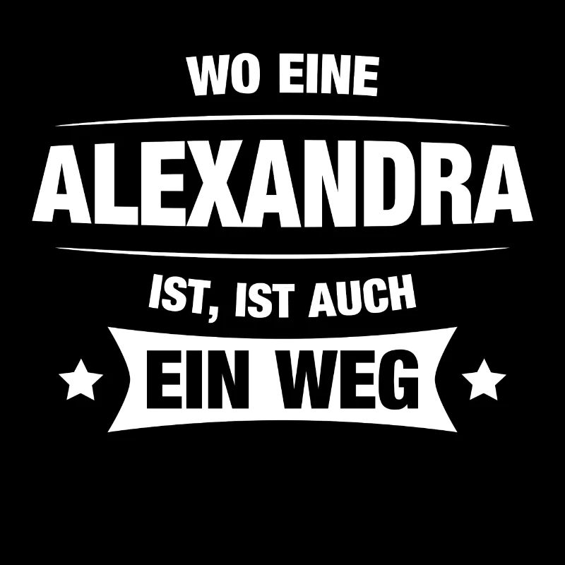 ALEXANDRA Spruch Geschenkidee Geburtstag Witzig