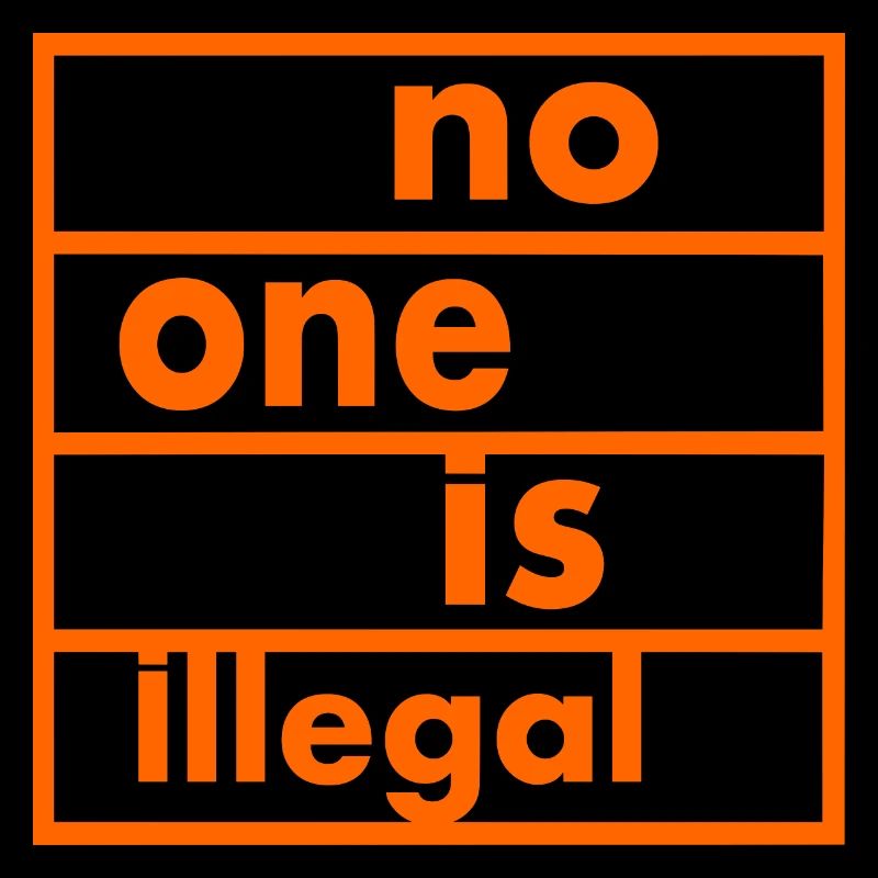 No one is illegal