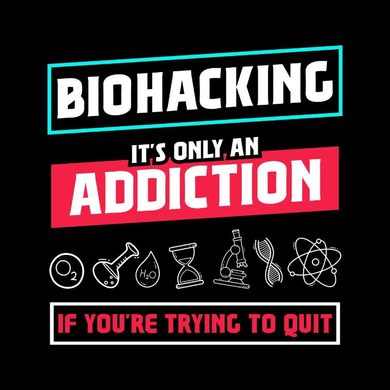 Biohacking it's only an Addiction