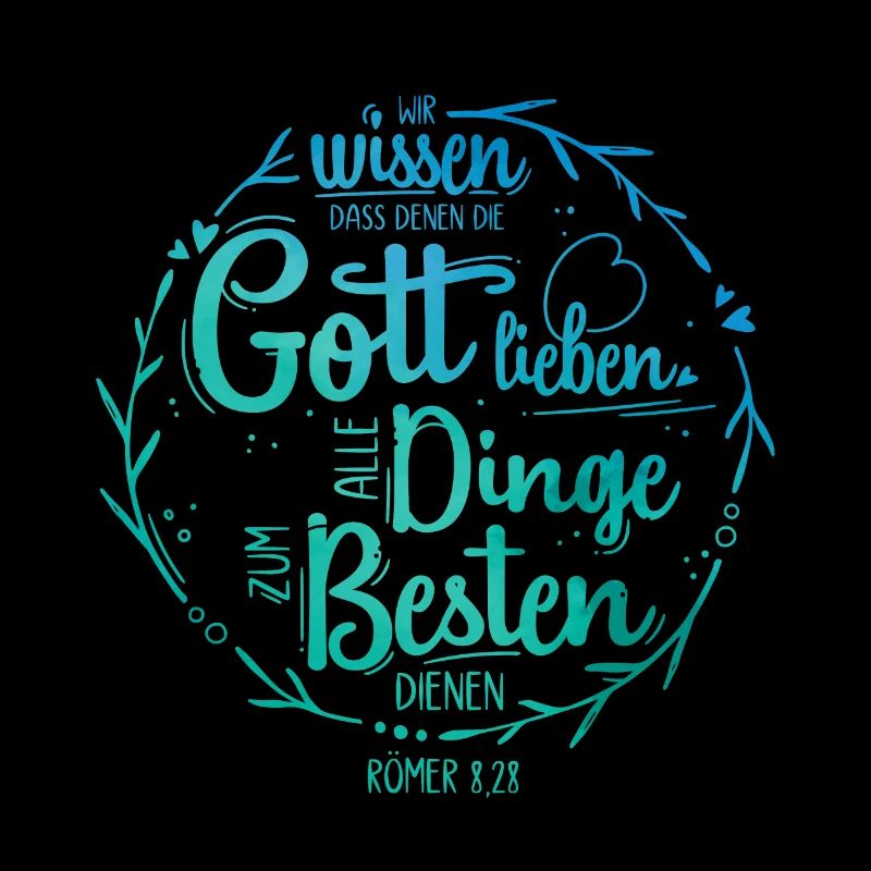 Denen die Gott lieben - Römer 8,28