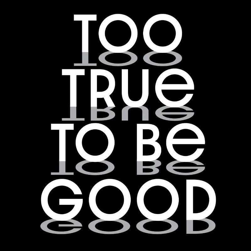 Too True to Be Good Typographic Design - white let