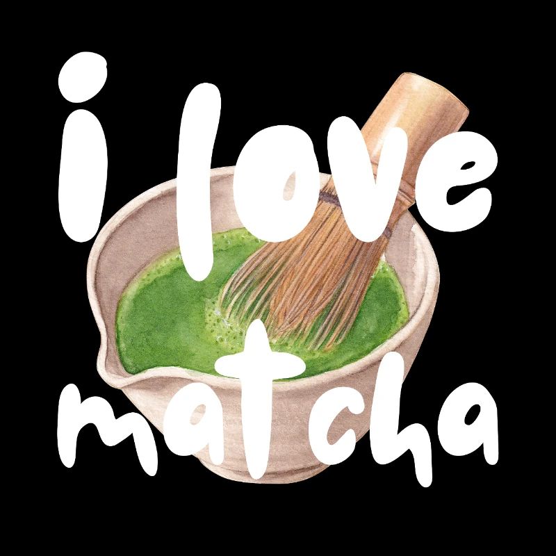 I love Matcha Spruch Sprüche Geschenkidee Geschenk