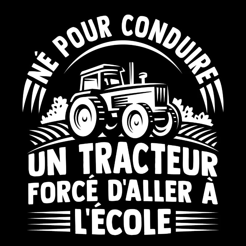 Né pour conduire un tracteur