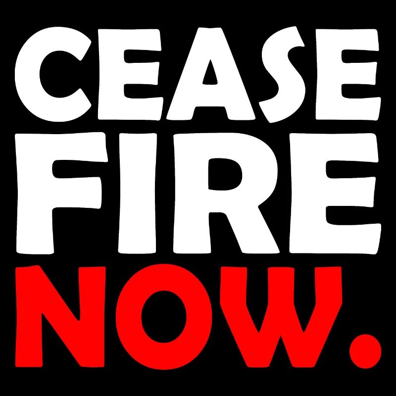 Ceasefire now