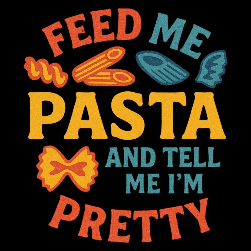 Füttere mich mit Pasta und sag mir, dass ich hübsch bin