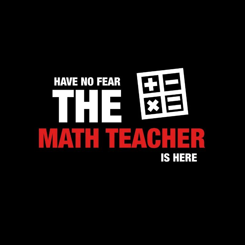 Avez-No Fear The Math Teacher Is Here