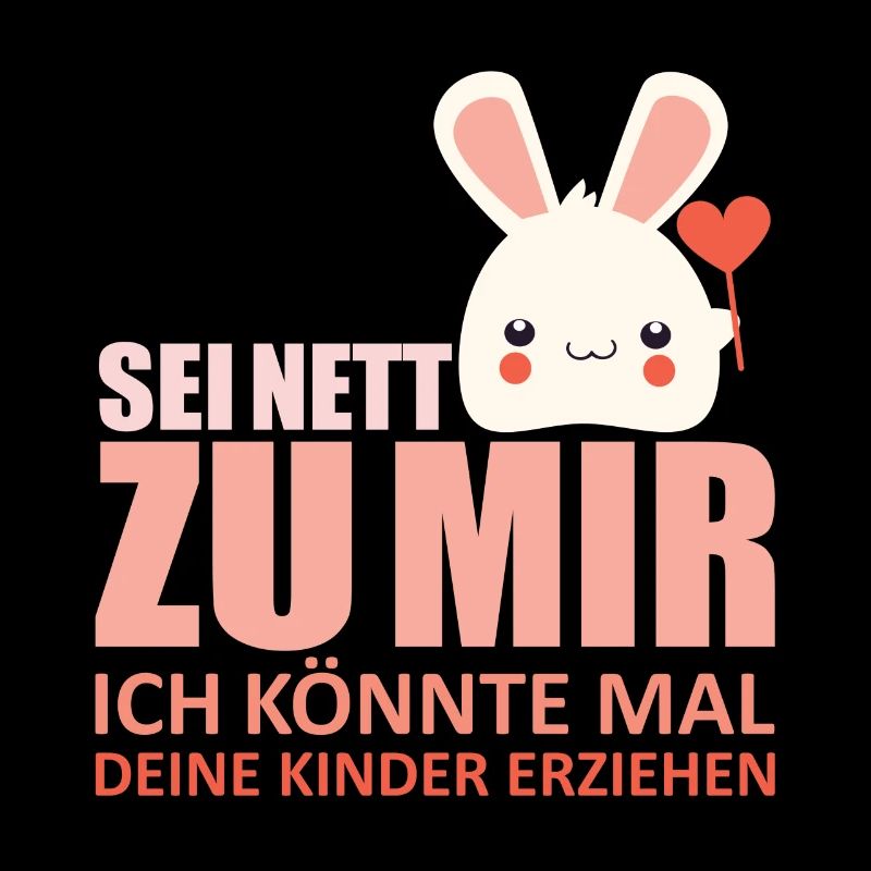 Ich könnte mal deine Kinder erziehen