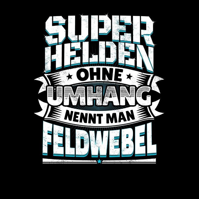 Superheld lustiger Spruch Held Feldwebel Geschenk