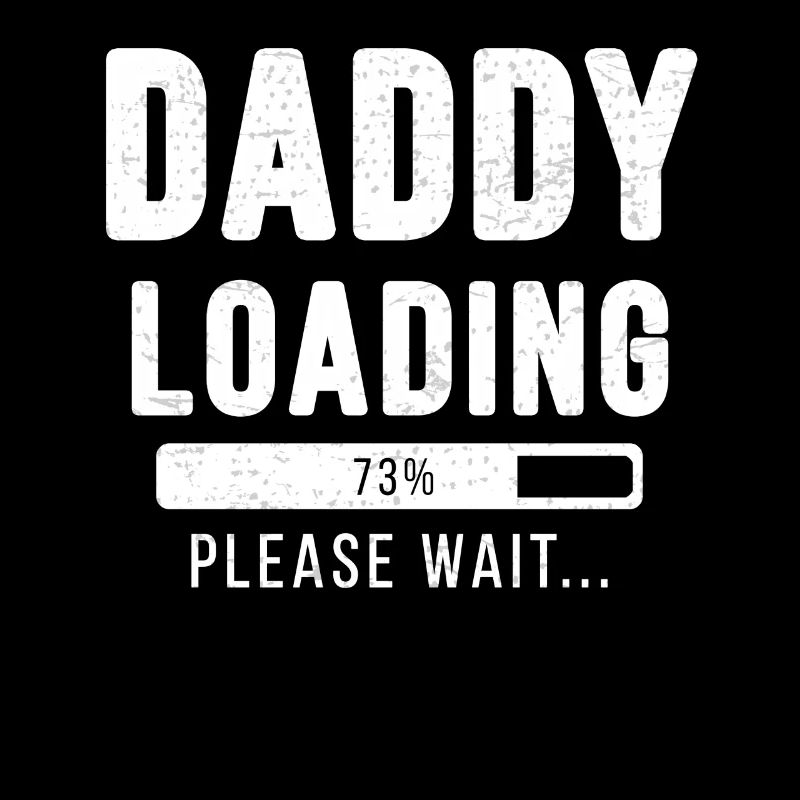 Daddy loading... Please wait! - Vater Shirt